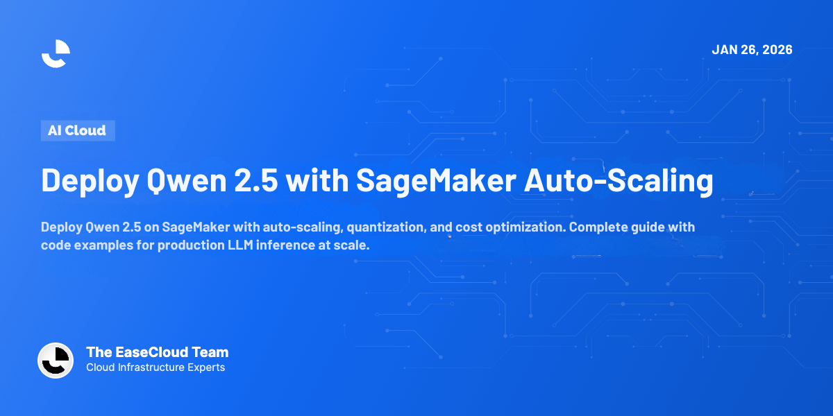 Deploy Qwen 2.5 with SageMaker Auto-Scaling