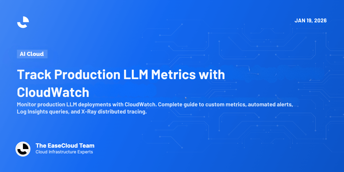 Track Production LLM Metrics with CloudWatch