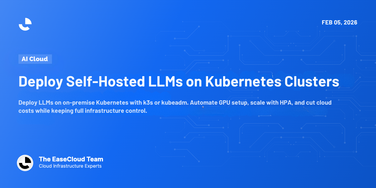 Deploy Self-Hosted LLMs on Kubernetes Clusters