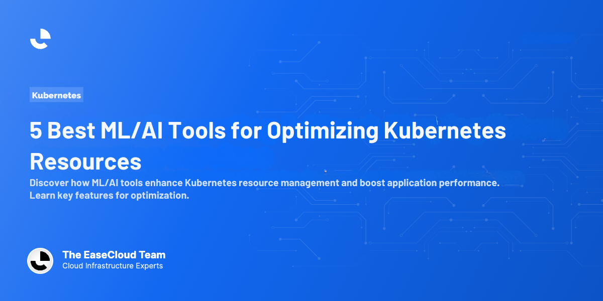 5 Best ML/AI Tools for Optimizing Kubernetes Resources