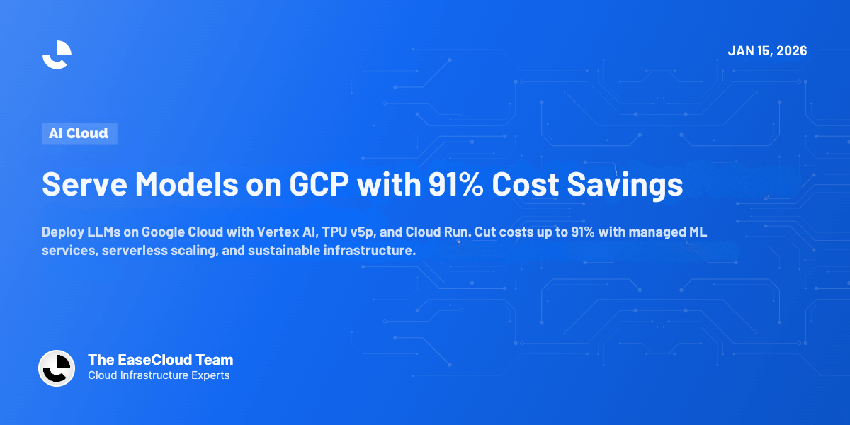 Serve Models on GCP with 91% Cost Savings