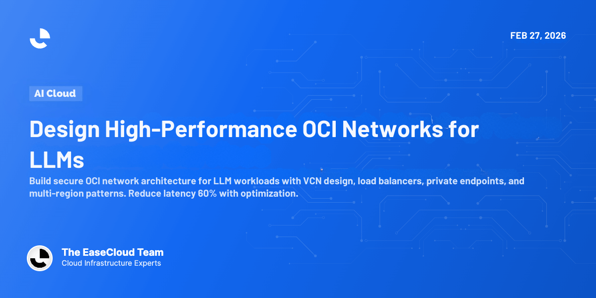 Design High-Performance OCI Networks for LLMs