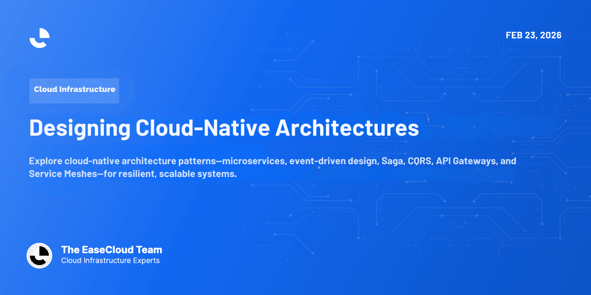 Designing Cloud-Native Architectures