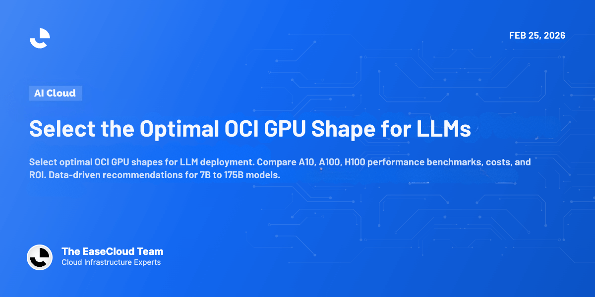 Select the Optimal OCI GPU Shape for LLMs