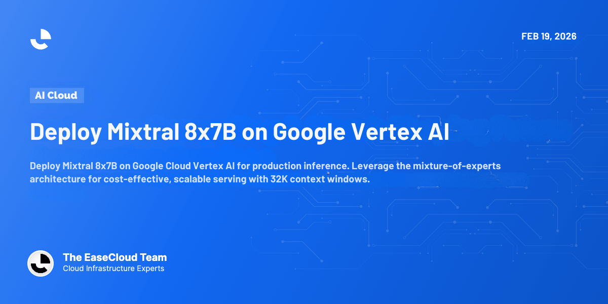 Deploy Mixtral 8x7B on Google Vertex AI