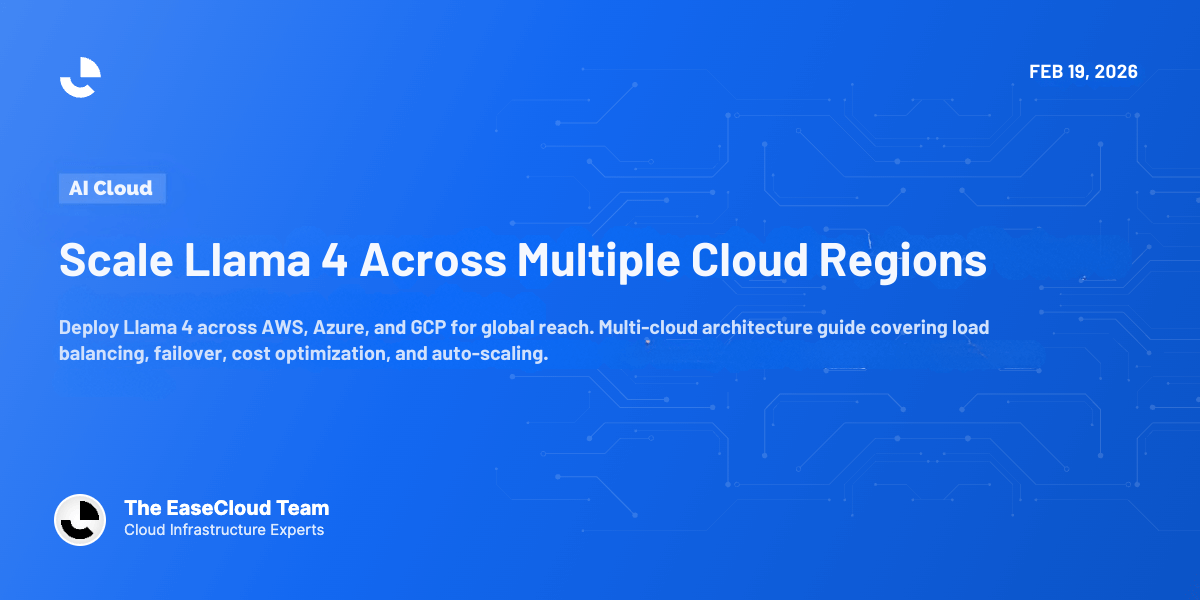 Scale Llama 4 Across Multiple Cloud Regions