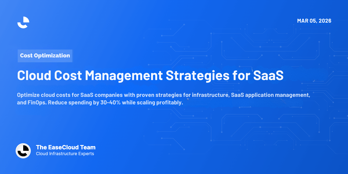Cloud Cost Management Strategies for SaaS