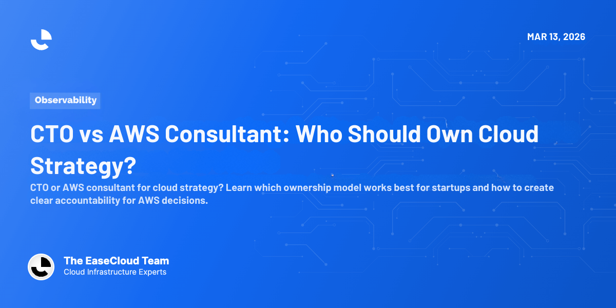 CTO vs AWS Consultant: Who Should Own Cloud Strategy?