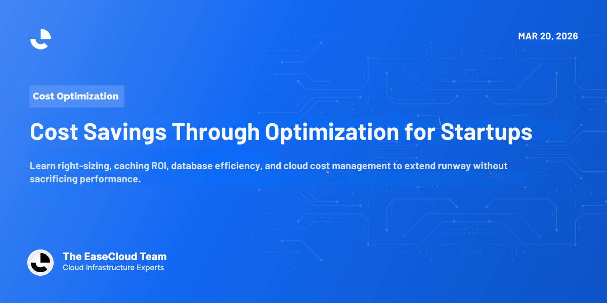 Cost Savings Through Optimization for Startups