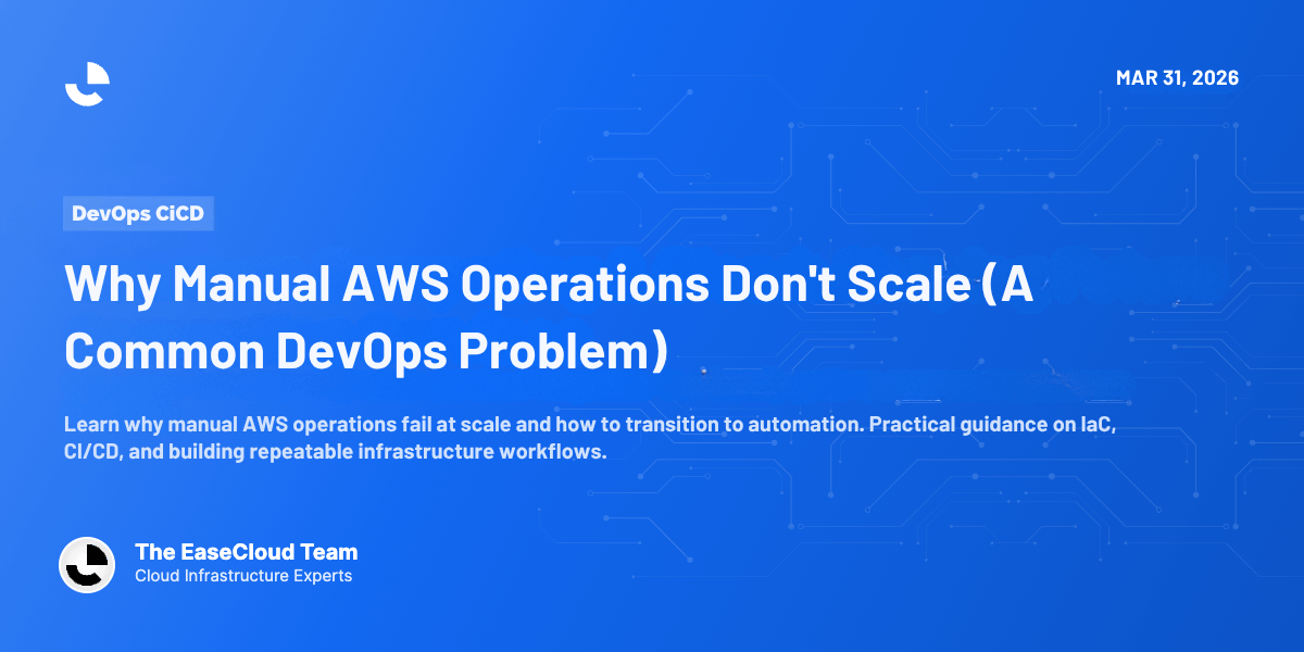 Why Manual AWS Operations Don't Scale (A Common DevOps Problem)