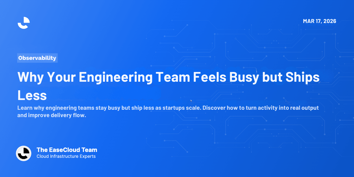 Why Your Engineering Team Feels Busy but Ships Less