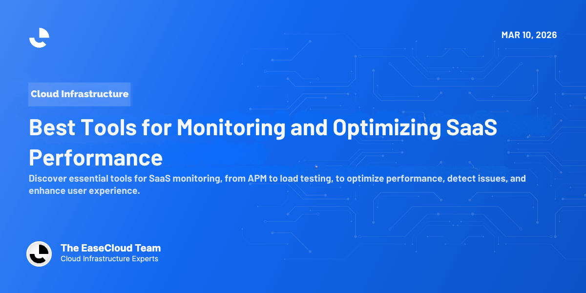 Best Tools for Monitoring and Optimizing SaaS Performance