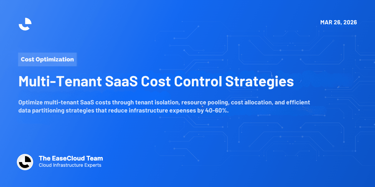 Multi-Tenant SaaS Cost Control Strategies