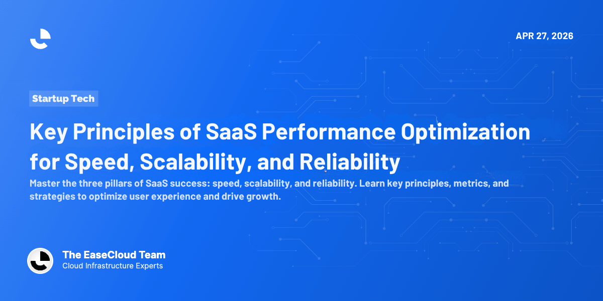 Key Principles of SaaS Performance Optimization for Speed, Scalability, and Reliability