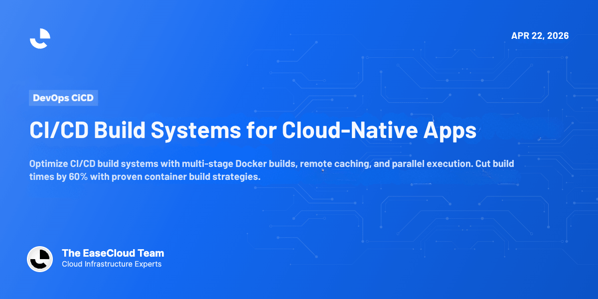 CI/CD Build Systems for Cloud-Native Applications