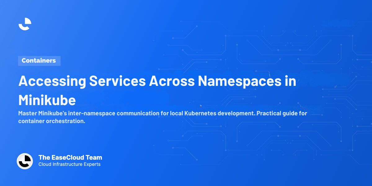 Accessing Services Across Namespaces in Minikube