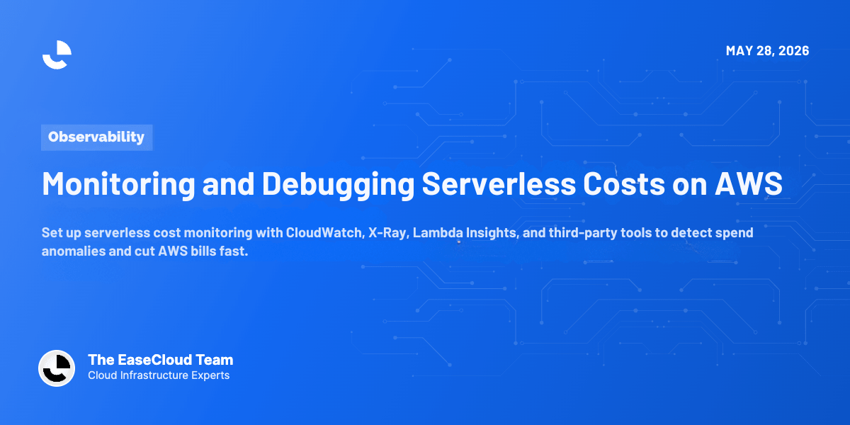 Monitoring and Debugging Serverless Costs on AWS