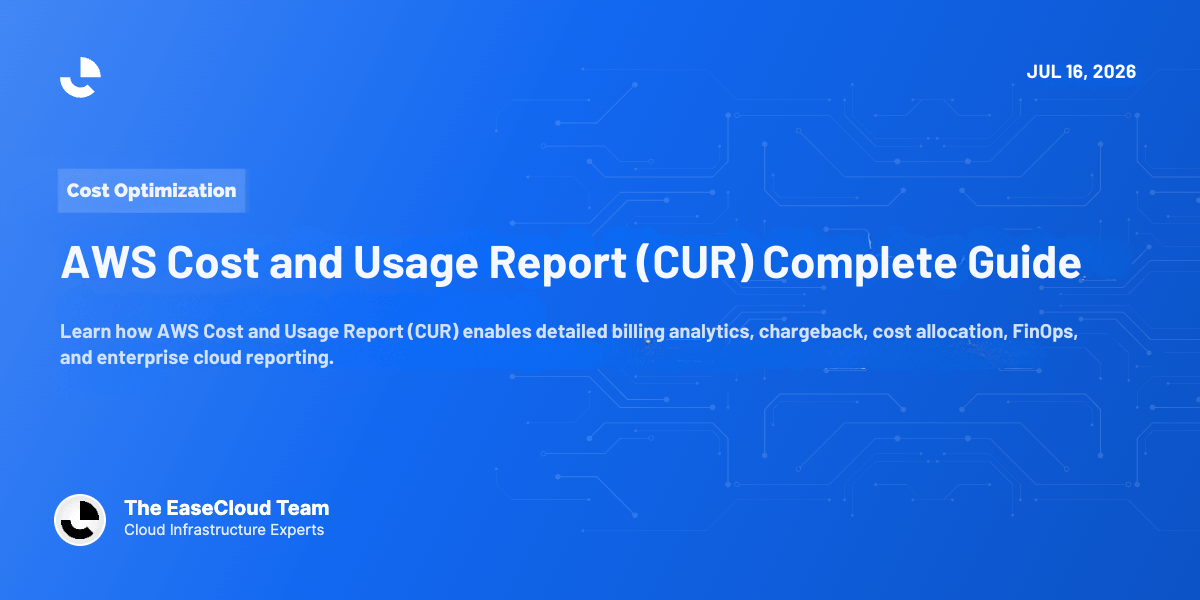 AWS Cost and Usage Report (CUR): The Complete Guide to AWS Billing Analytics and Cost Intelligence