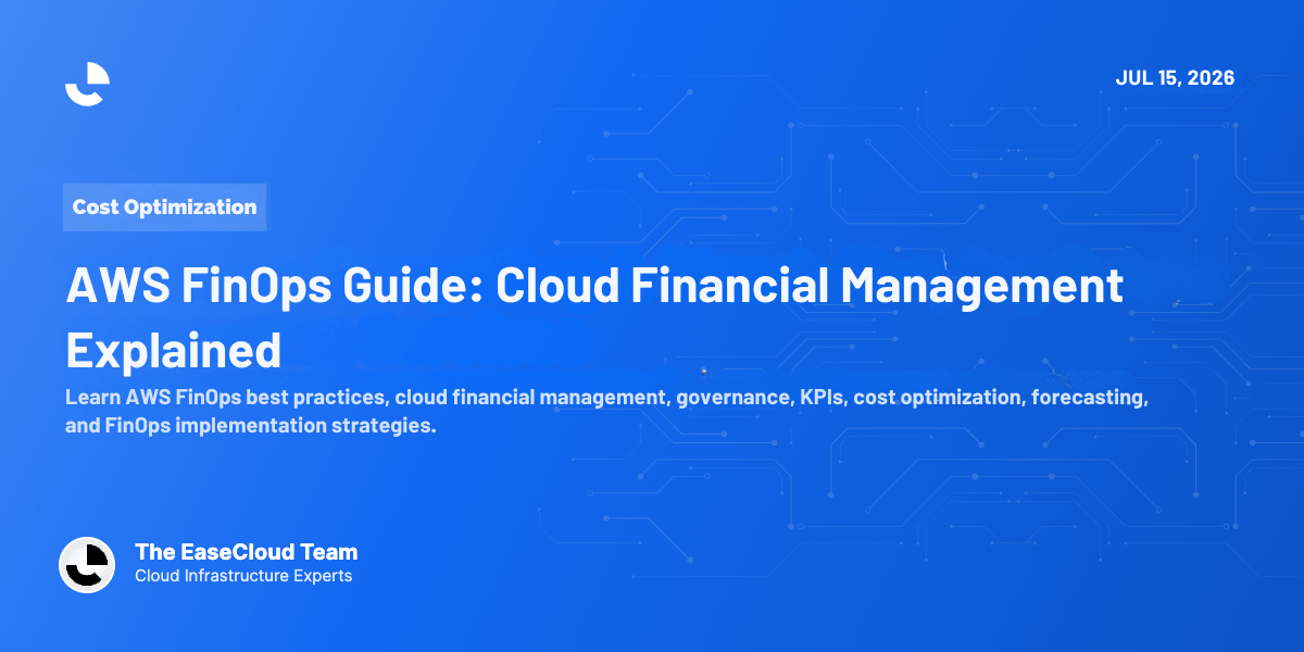 AWS FinOps: The Complete Guide to Cloud Financial Management and Cost Optimization