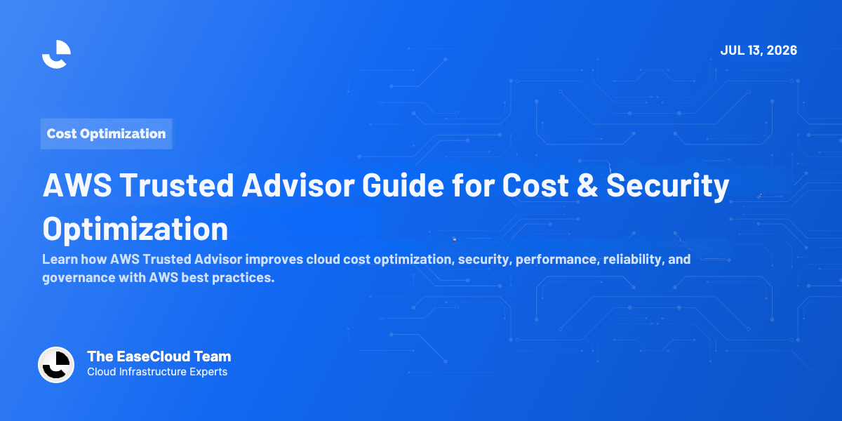 AWS Trusted Advisor: The Complete Guide to Optimizing Cost, Security, Performance, and Reliability