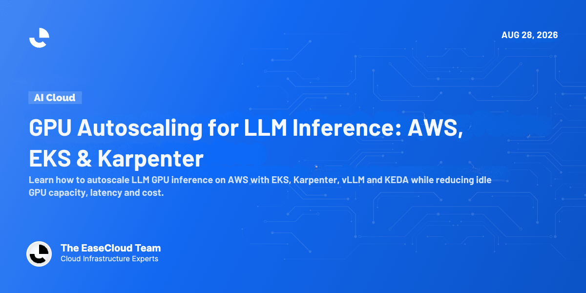 GPU Autoscaling for LLM Inference on AWS: Karpenter, EKS & vLLM