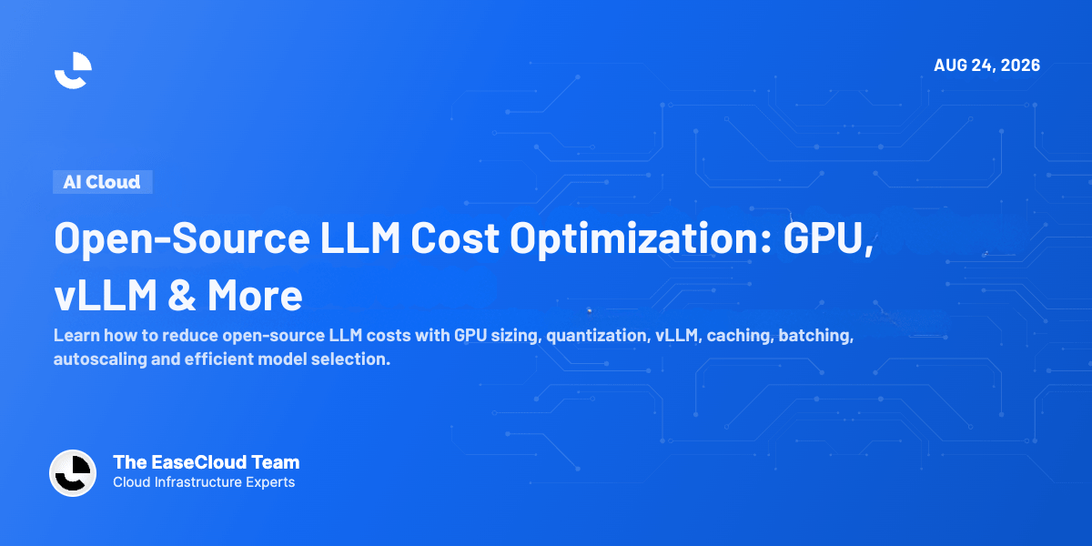 Open-Source LLM Cost Optimization: GPU, Quantization & vLLM